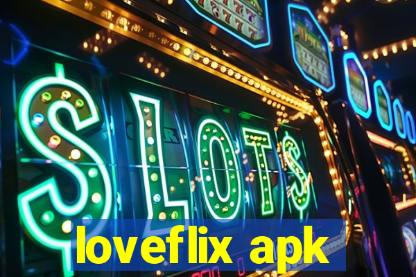 loveflix apk